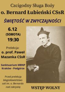 Wykład „Czcigodny Sługa Boży o.&nbsp;Bernard Łubieński CSsR – świętość w&nbsp;zwyczajności”  – 6.12.2025 r.
