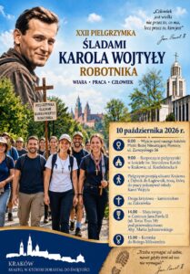 XXII Pielgrzymka „Śladami Karola Wojtyły Robotnika” – 10.10.2026 r.